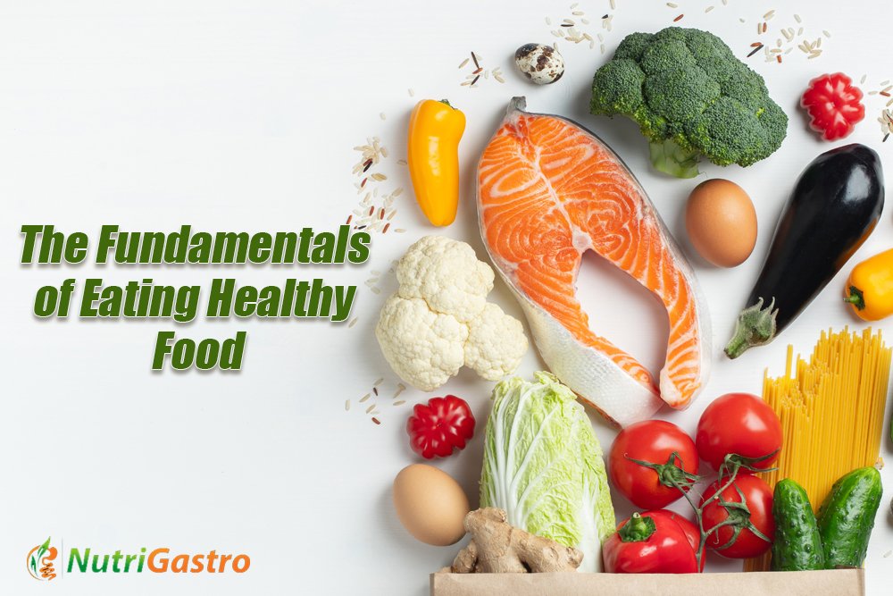 How To Eat Healthy: The Fundamentals Of A Balanced Diet